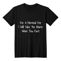 Take The Blame For A Fee  T-shirt
