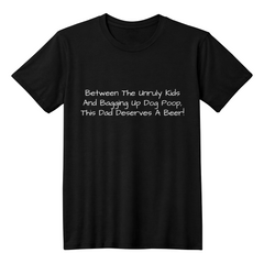 Dad Deserves A Beer T-shirt
