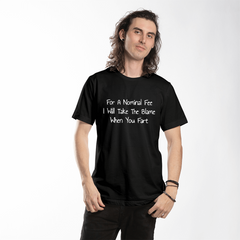 Take The Blame For A Fee  T-shirt