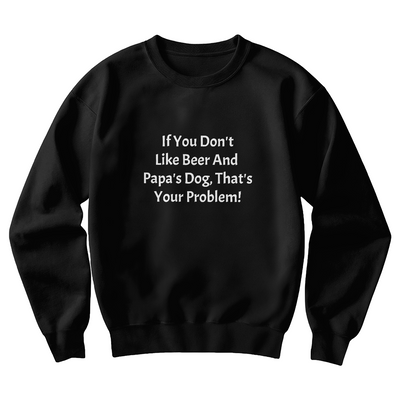Beer And Papa's Dog Funny Sweatshirt