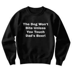 Dog Won't Bite Sweatshirt