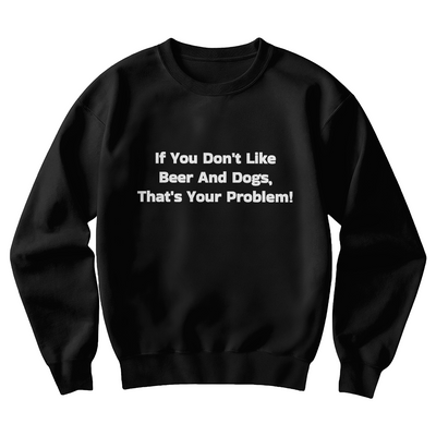Beer And Dogs Sweatshirt