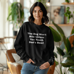 Dog Won't Bite Sweatshirt